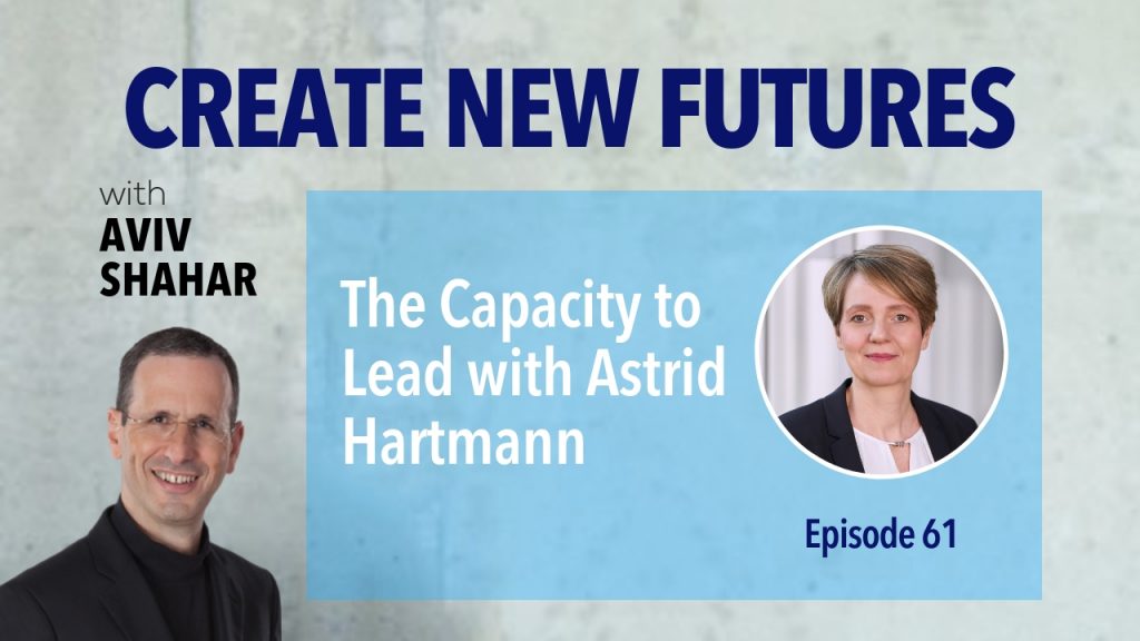 The Capacity to Lead with Astrid Hartmann